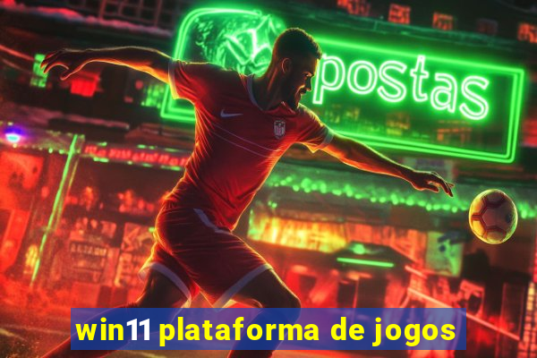 win11 plataforma de jogos